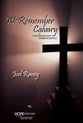 We Remember Calvary SATB Choral Score cover